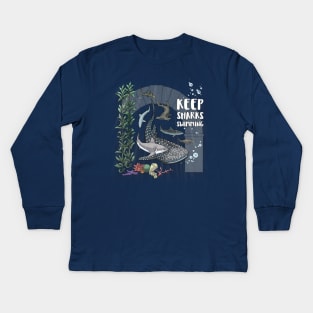 Keep Sharks Swimming Kids Long Sleeve T-Shirt